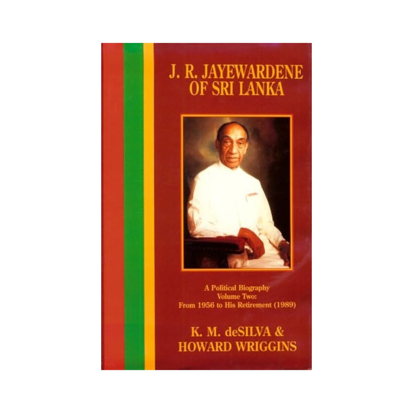 J.R. Jayewardene of Sri Lanka Vol. 2